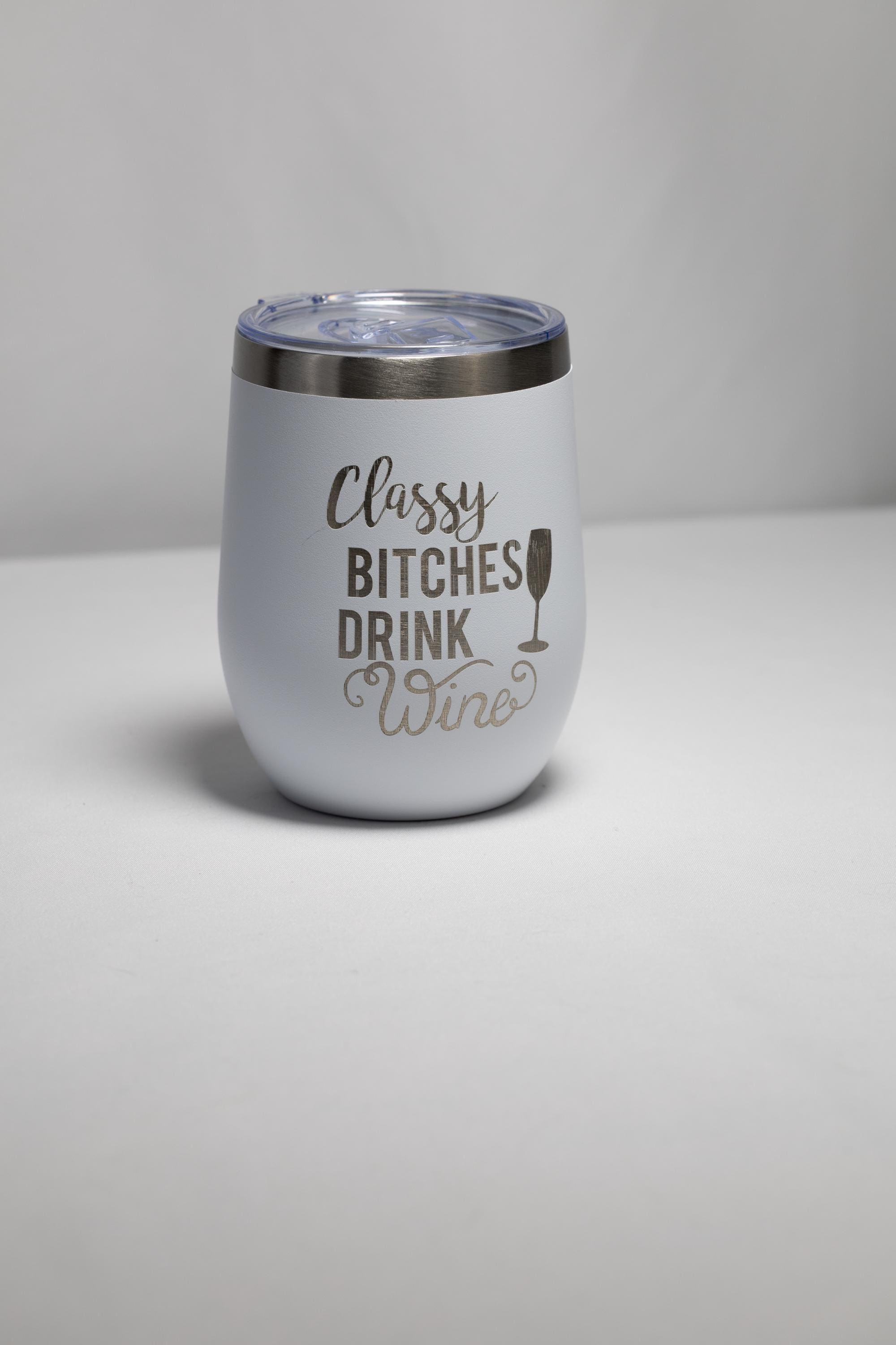 Wine Tumbler | Stainless Steel Cup With Laser Engraved Classy Bitches Design