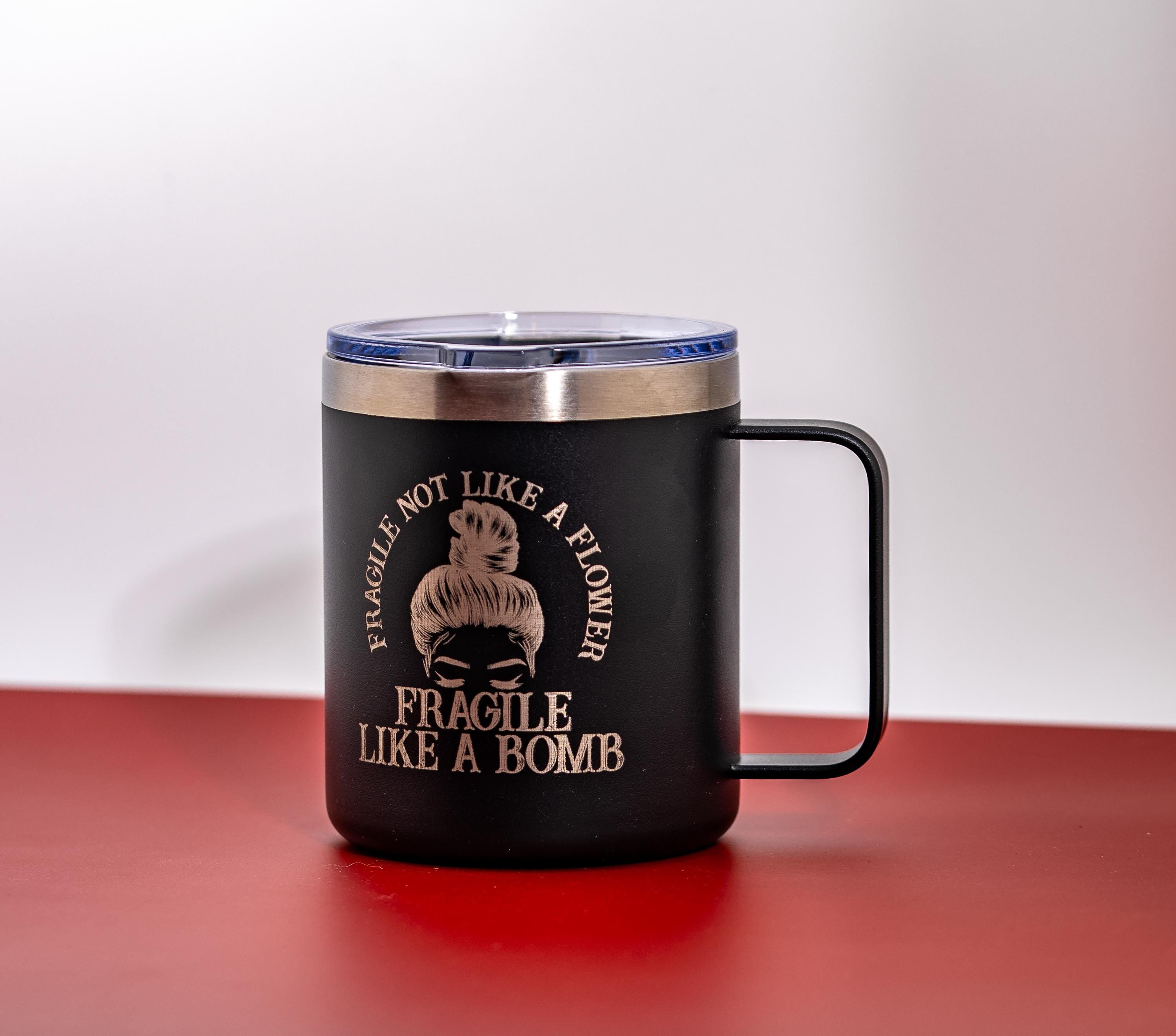 Insulated Steel Tumbler - Fragile Like a Bomb 14oz Double Wall Mug With Spill Resistant Lid