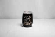 Sarcastic Wine Tumbler – Stainless Steel Cup With Vacuum Insulated Double Wall