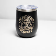 Stainless Steel Wine Tumbler - Mentally Spicy, Laser Engraved, Vacuum Insulated Cup
