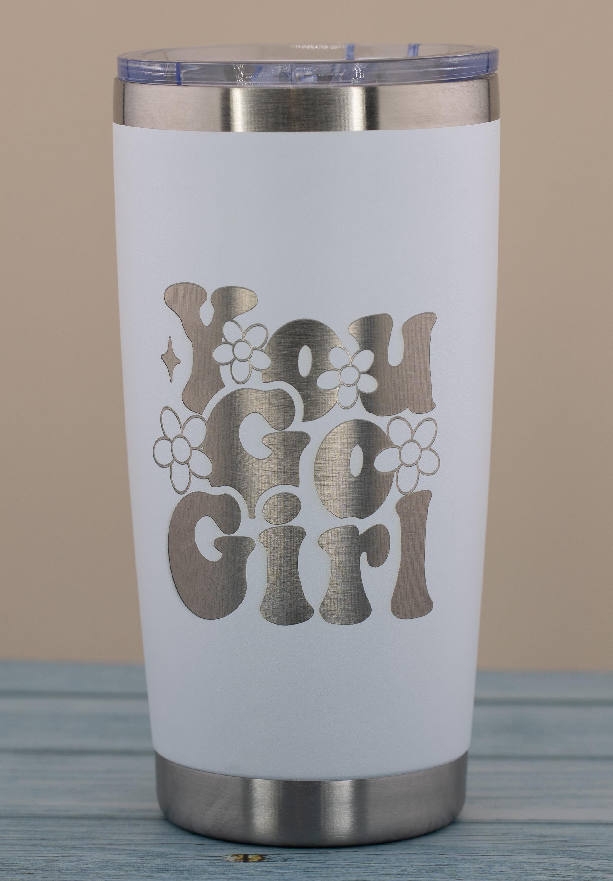 You Go Girl Tumbler – 20oz Insulated Stainless Steel Cup with Laser Engraved Positive Message