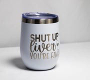 Wine Tumbler – Stainless Steel Cup With Sarcastic Laser Engraved Design, 12 oz