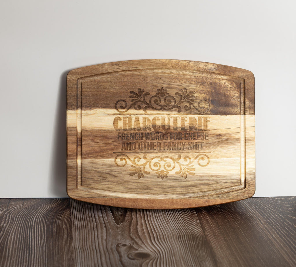 Acacia Wood Charcuterie - Funny Laser Engraved Cheese Snack Server 10x12