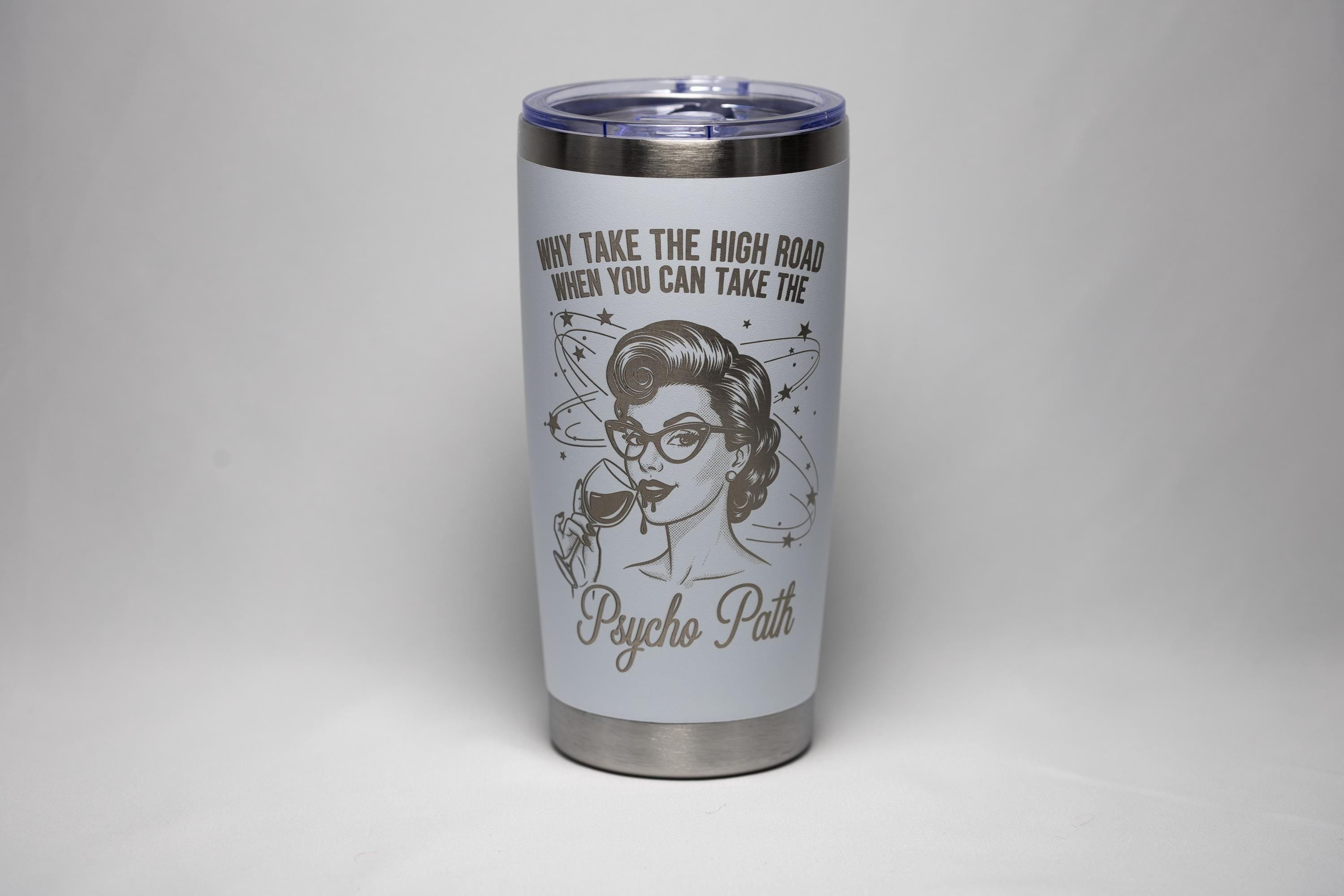Laser Engraved Tumbler - 20 oz Stainless Steel Cup With Sarcastic Quote