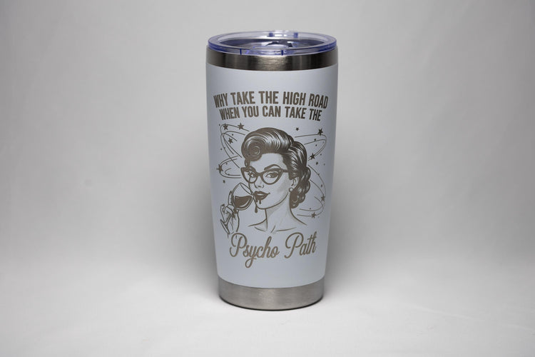 Laser Engraved Tumbler - 20 oz Stainless Steel Cup With Sarcastic Quote