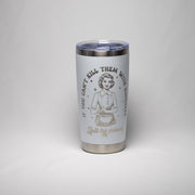 Sarcastic Quote Tumbler - 20 oz Insulated Stainless Steel Cup with Laser Engraving