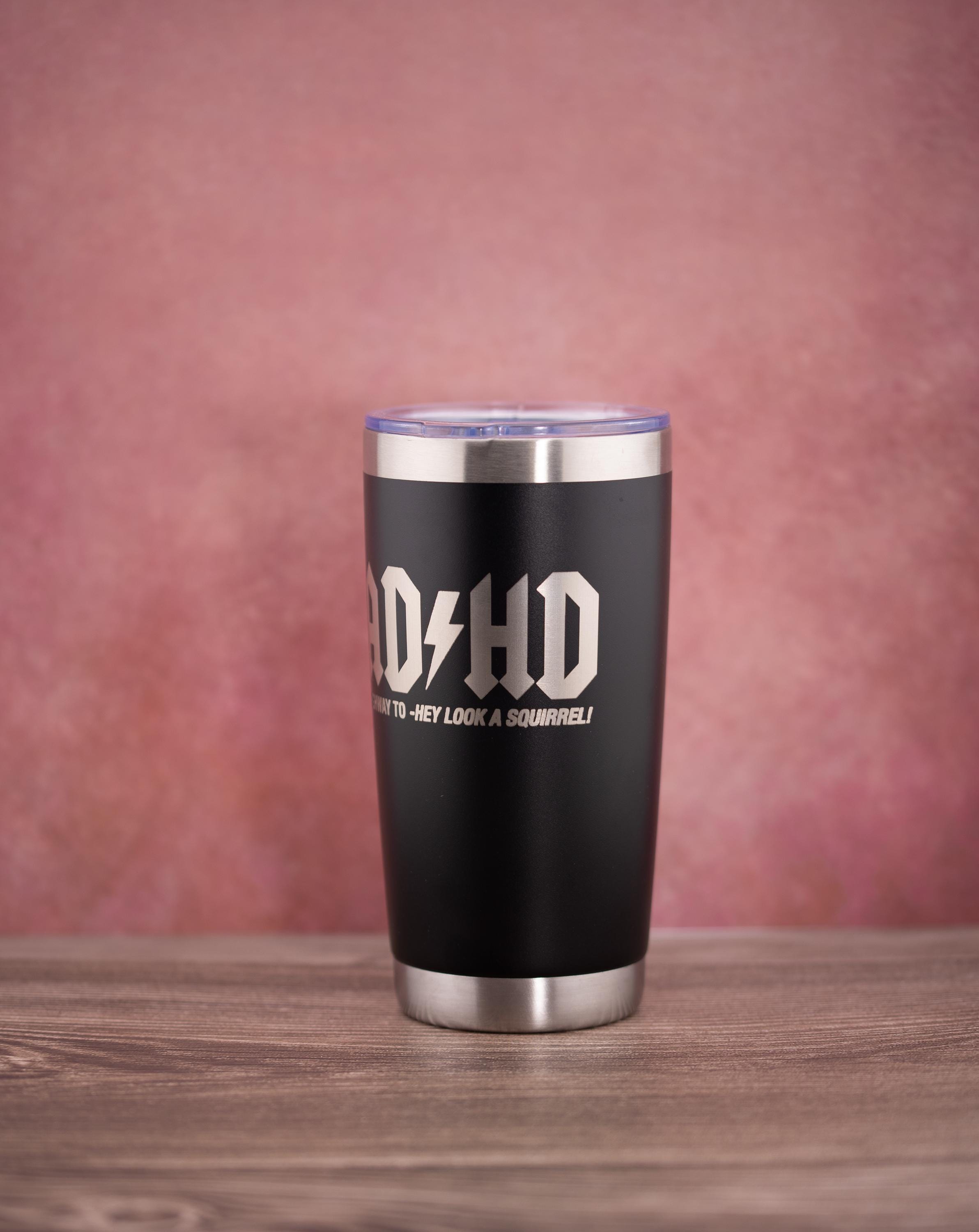 ADHD Stainless Steel Tumbler – 20oz Double Wall Insulated Cup With Spill Resistant Lid