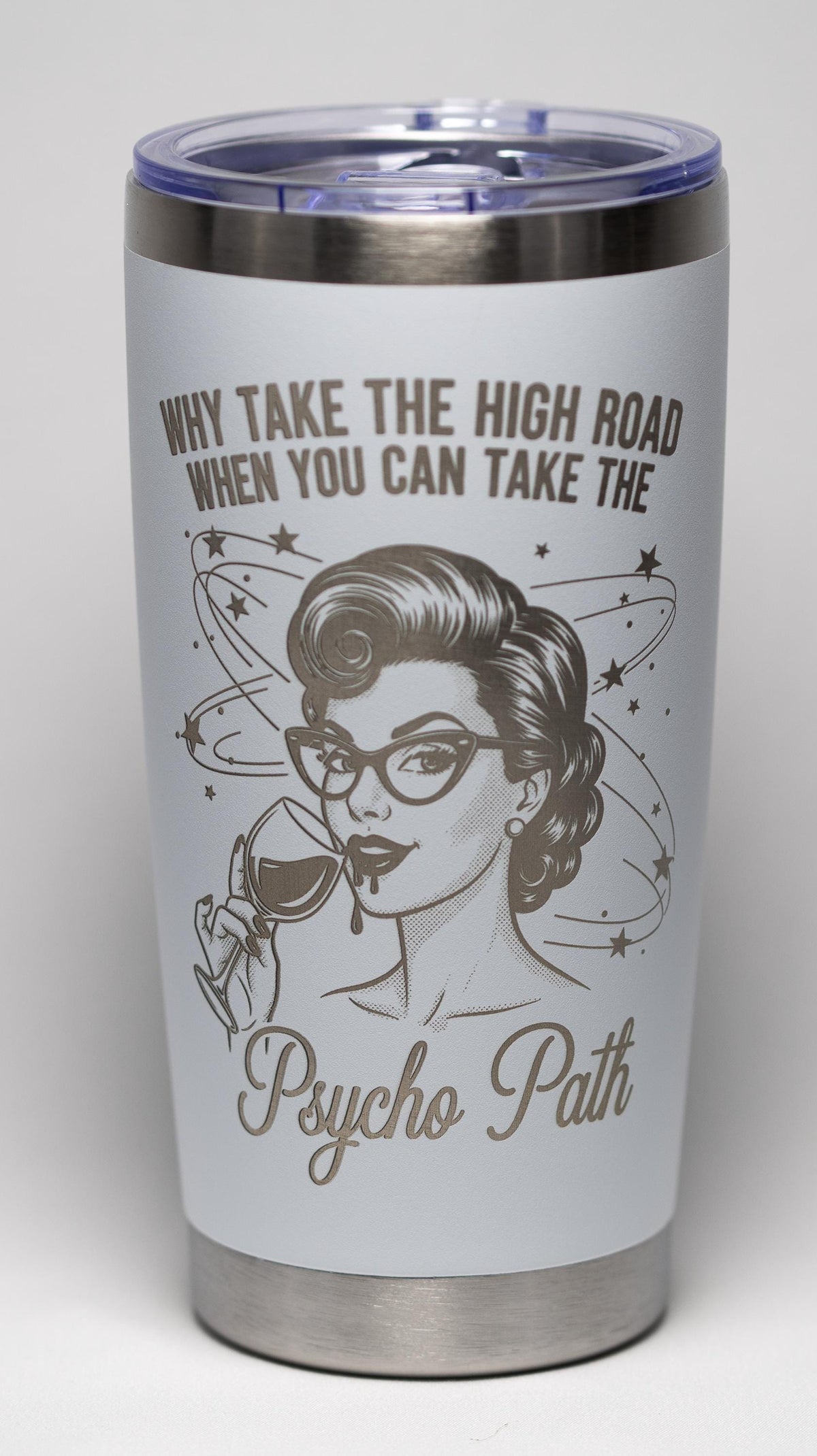 Laser Engraved Tumbler - 20 oz Stainless Steel Cup With Sarcastic Quote