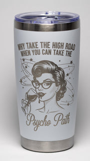 Laser Engraved Tumbler - 20 oz Stainless Steel Cup With Sarcastic Quote