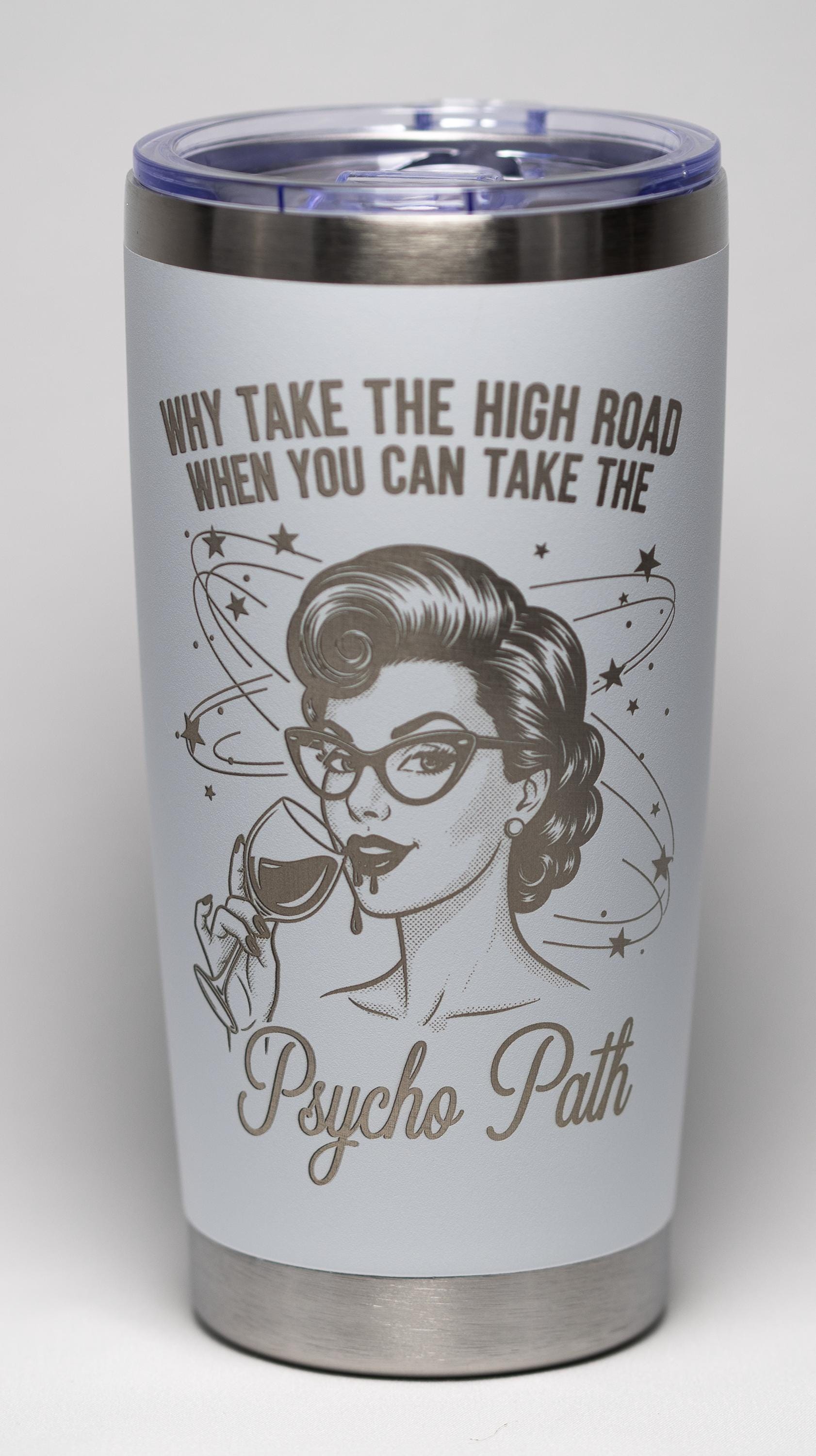 Laser Engraved Tumbler - 20 oz Stainless Steel Cup With Sarcastic Quote