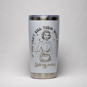 Sarcastic Quote Tumbler - 20 oz Insulated Stainless Steel Cup with Laser Engraving