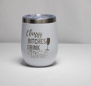 Wine Tumbler | Stainless Steel Cup With Laser Engraved Classy Bitches Design