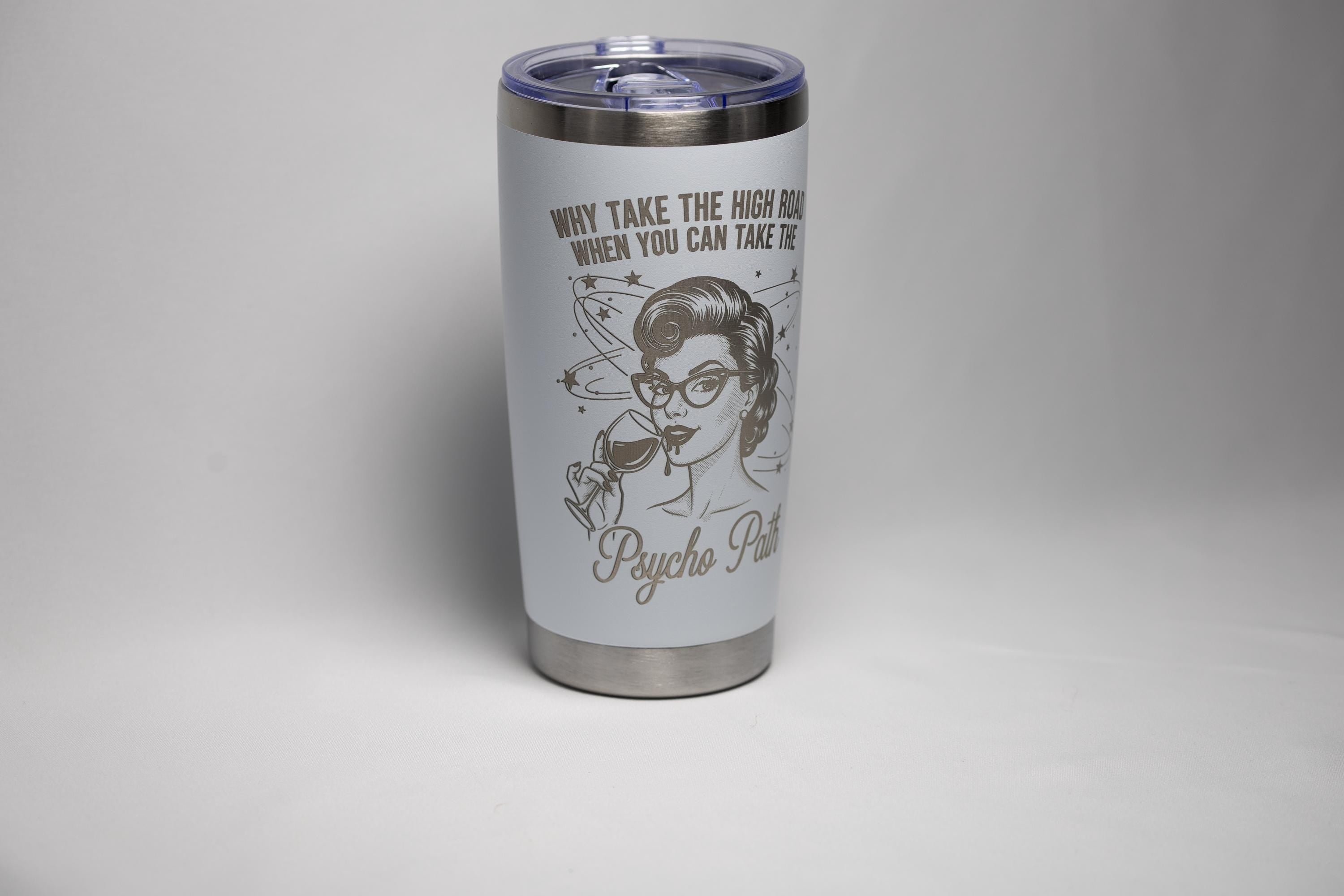 Laser Engraved Tumbler - 20 oz Stainless Steel Cup With Sarcastic Quote