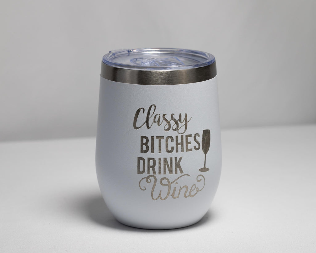 Wine Tumbler | Stainless Steel Cup With Laser Engraved Classy Bitches Design