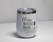 Wine Tumbler | Stainless Steel Cup With Laser Engraved Classy Bitches Design