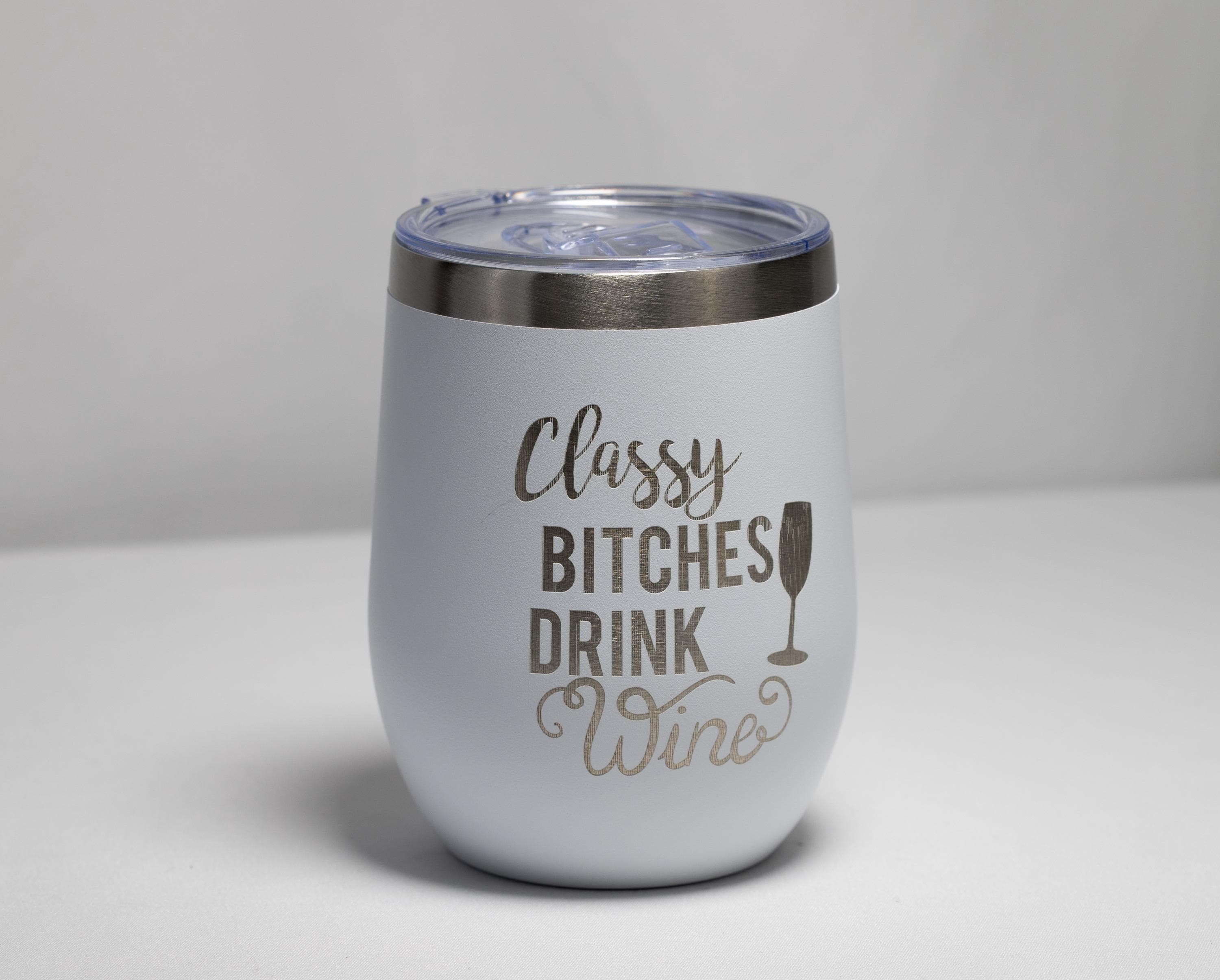 Wine Tumbler | Stainless Steel Cup With Laser Engraved Classy Bitches Design
