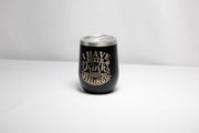 Sarcastic Wine Tumbler – Stainless Steel Cup With Vacuum Insulated Double Wall