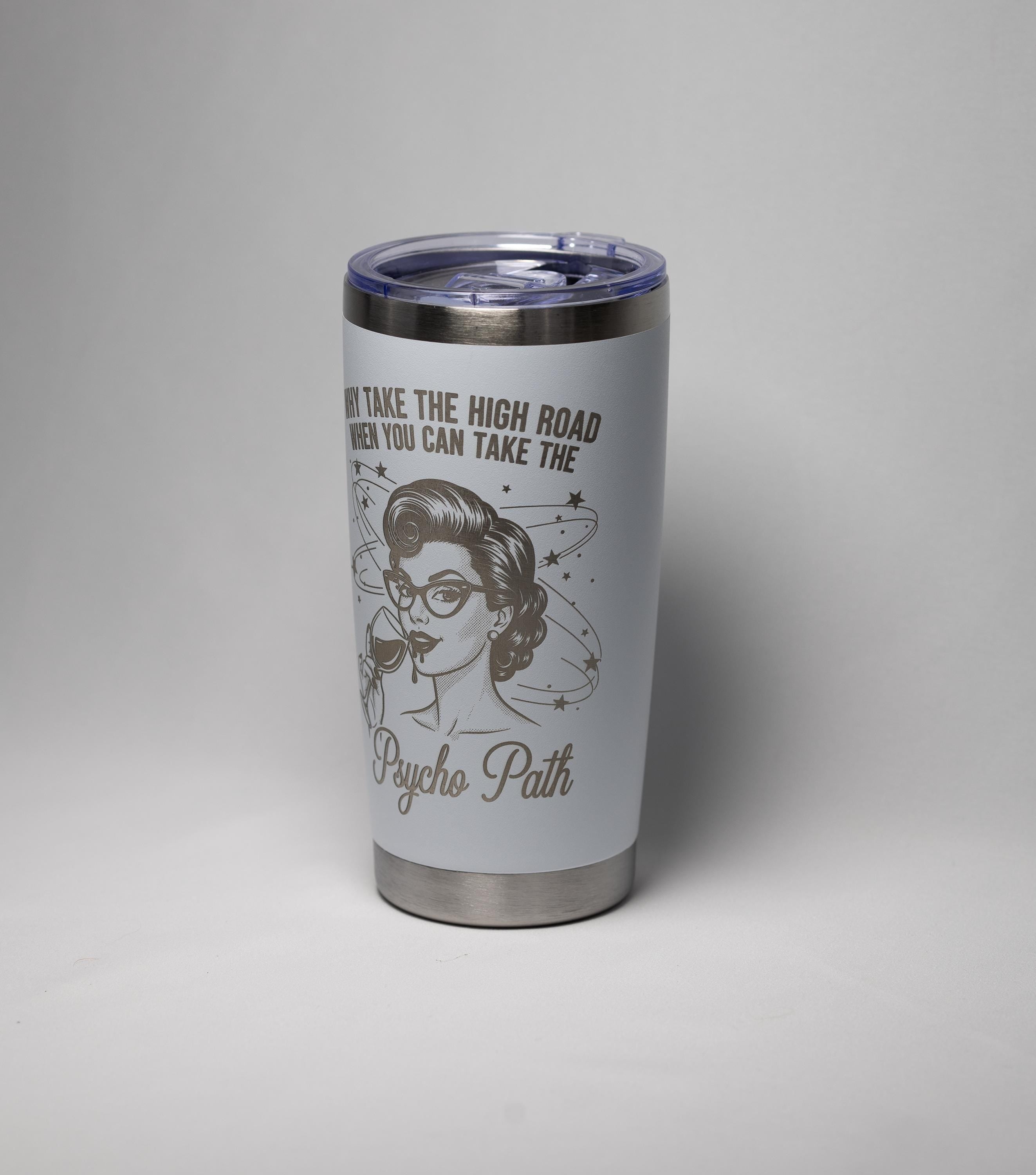 Laser Engraved Tumbler - 20 oz Stainless Steel Cup With Sarcastic Quote