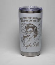 Laser Engraved Tumbler - 20 oz Stainless Steel Cup With Sarcastic Quote