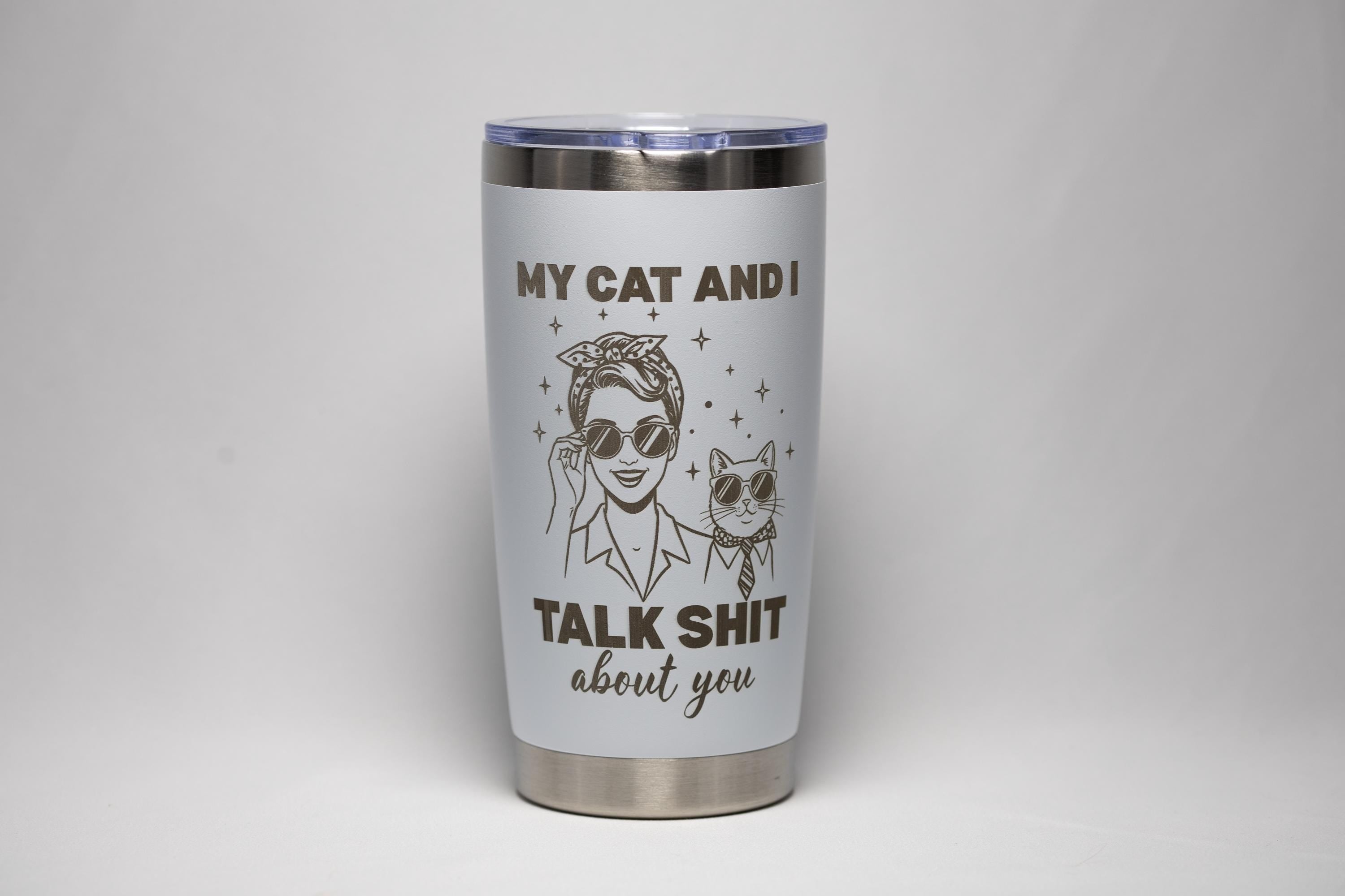 Funny Cat Tumbler - 20 Oz Stainless Steel Cup With Laser Engraved Sarcastic Quote