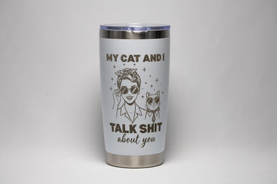Funny Cat Tumbler - 20 Oz Stainless Steel Cup With Laser Engraved Sarcastic Quote