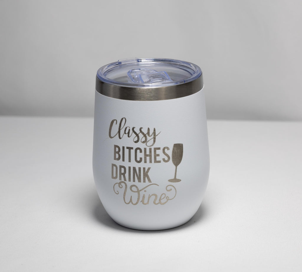 Wine Tumbler | Stainless Steel Cup With Laser Engraved Classy Bitches Design