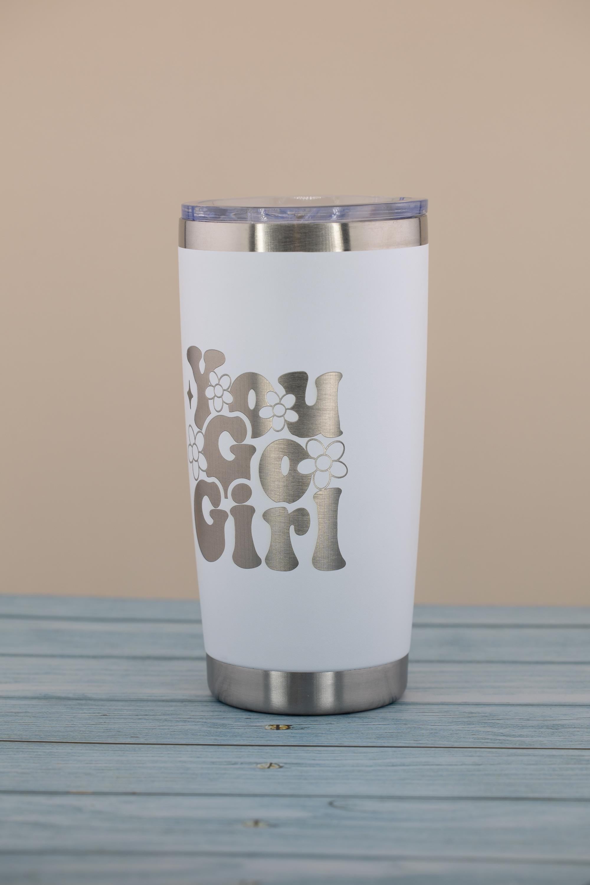 You Go Girl Tumbler – 20oz Insulated Stainless Steel Cup with Laser Engraved Positive Message