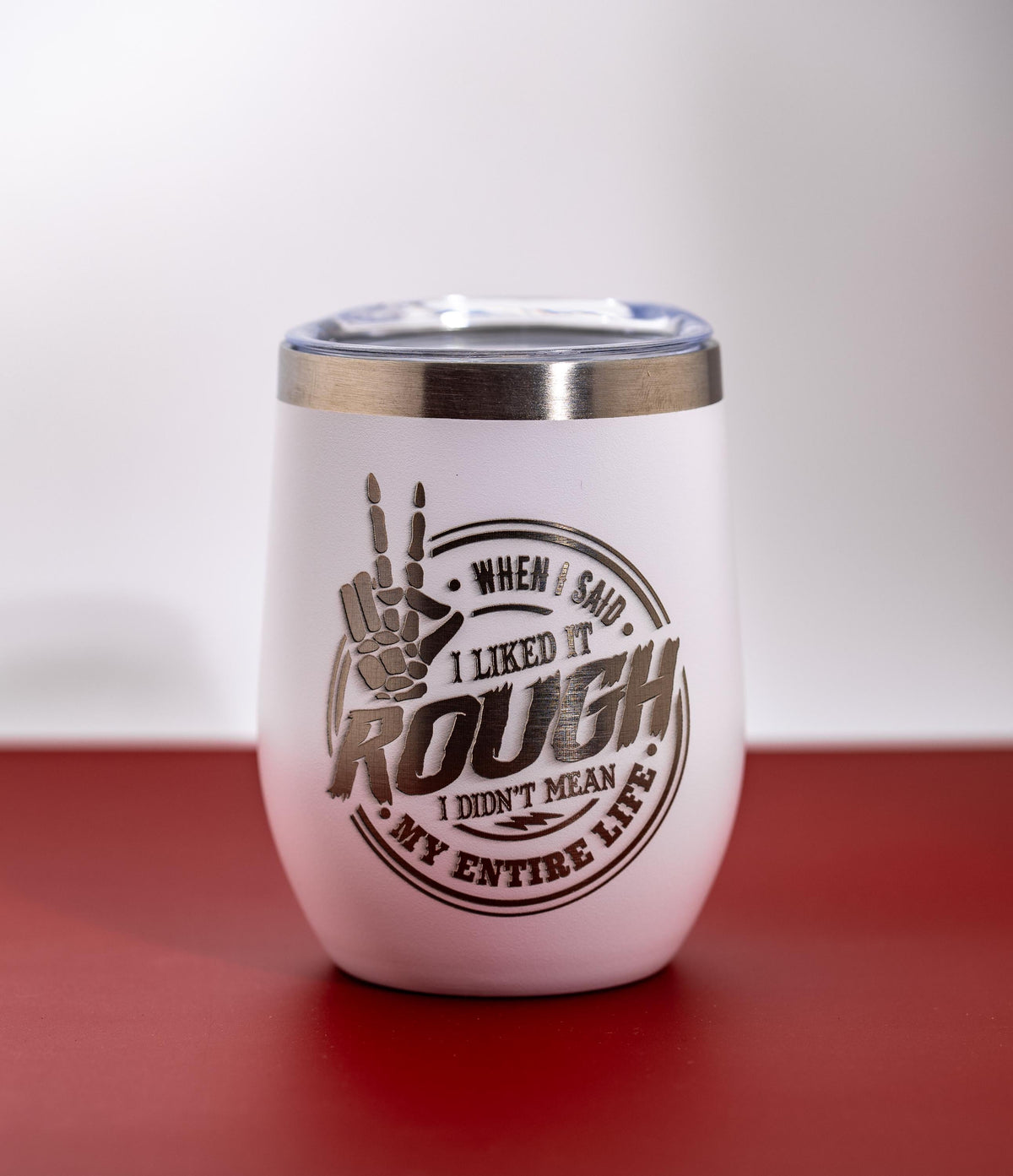 Sarcastic Laser Tumbler – Like It Rough Insulated Stainless Steel Mug With Lid