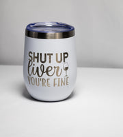 Wine Tumbler – Stainless Steel Cup With Sarcastic Laser Engraved Design, 12 oz