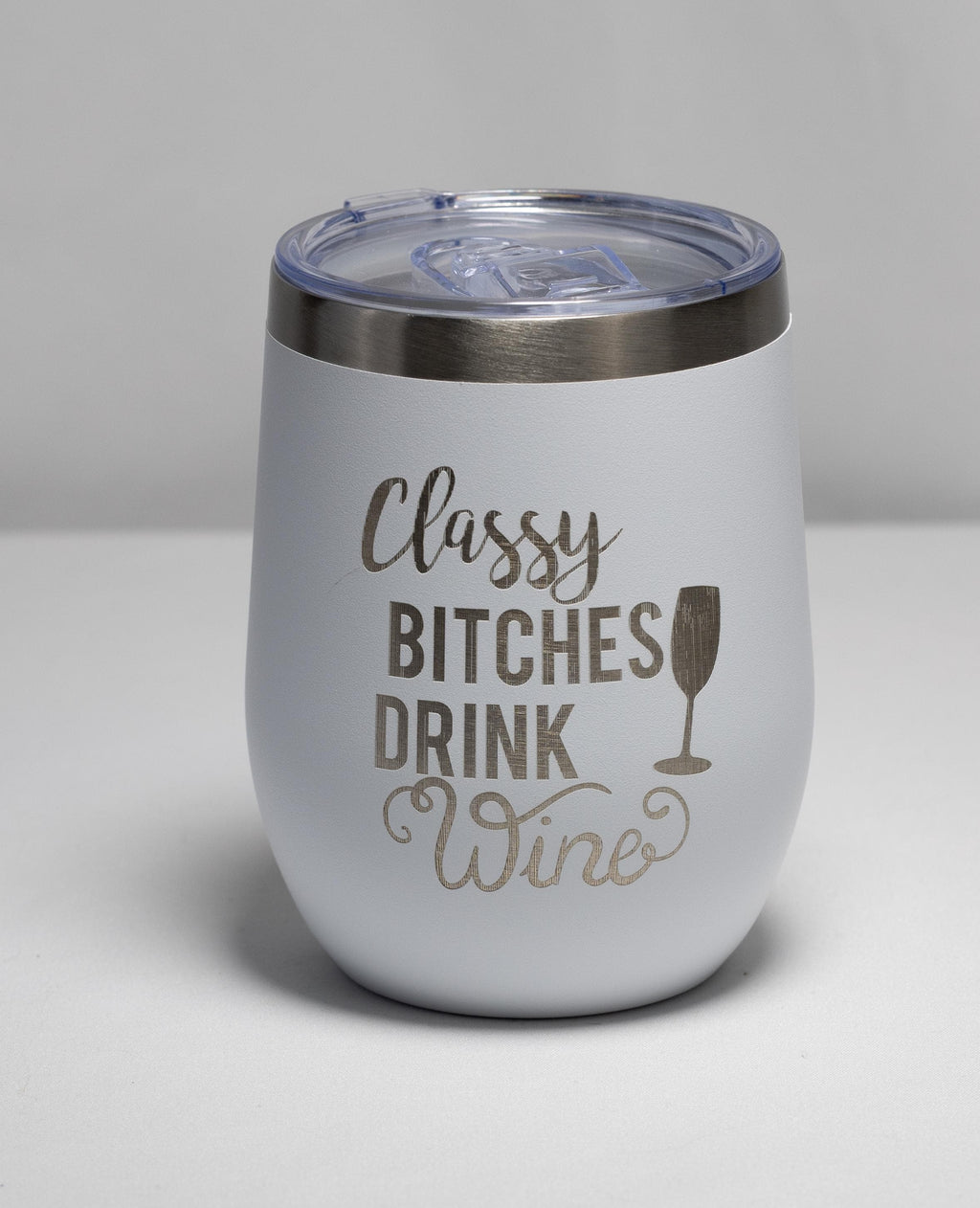 Wine Tumbler | Stainless Steel Cup With Laser Engraved Classy Bitches Design