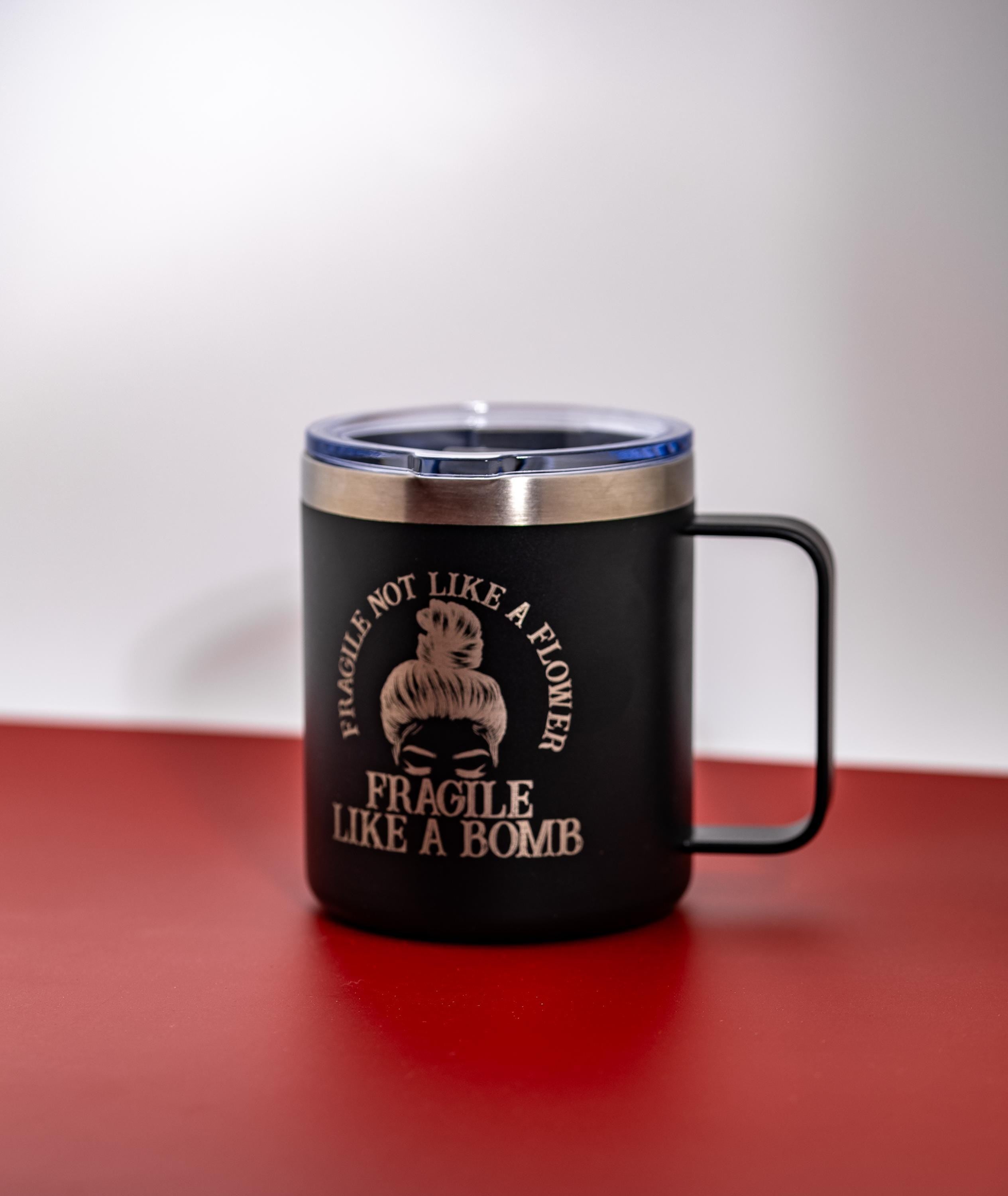 Insulated Steel Tumbler - Fragile Like a Bomb 14oz Double Wall Mug With Spill Resistant Lid