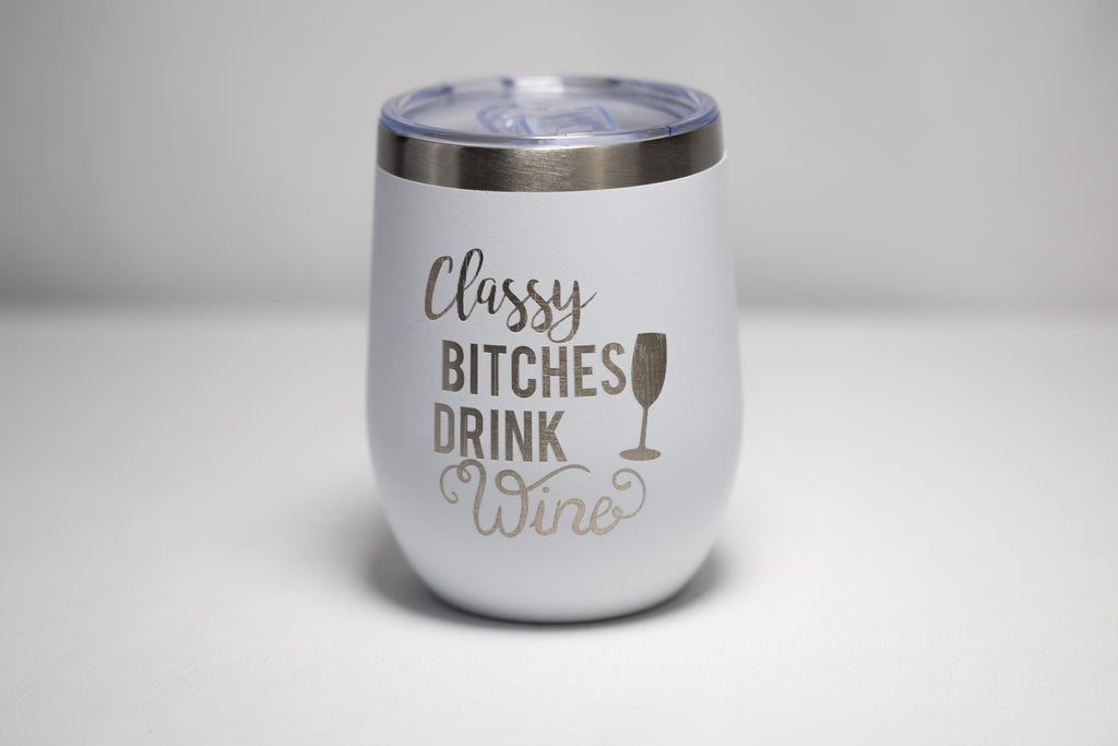 Wine Tumbler | Stainless Steel Cup With Laser Engraved Classy Bitches Design