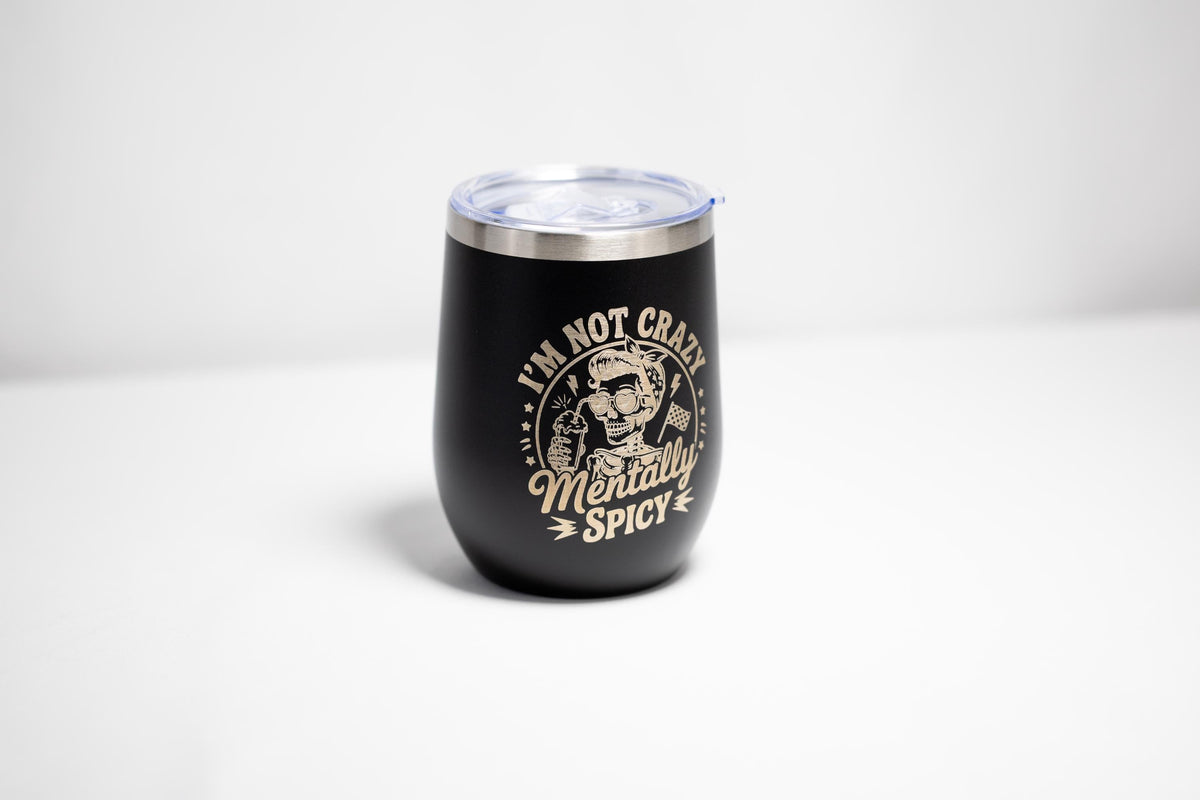 Stainless Steel Wine Tumbler - Mentally Spicy, Laser Engraved, Vacuum Insulated Cup