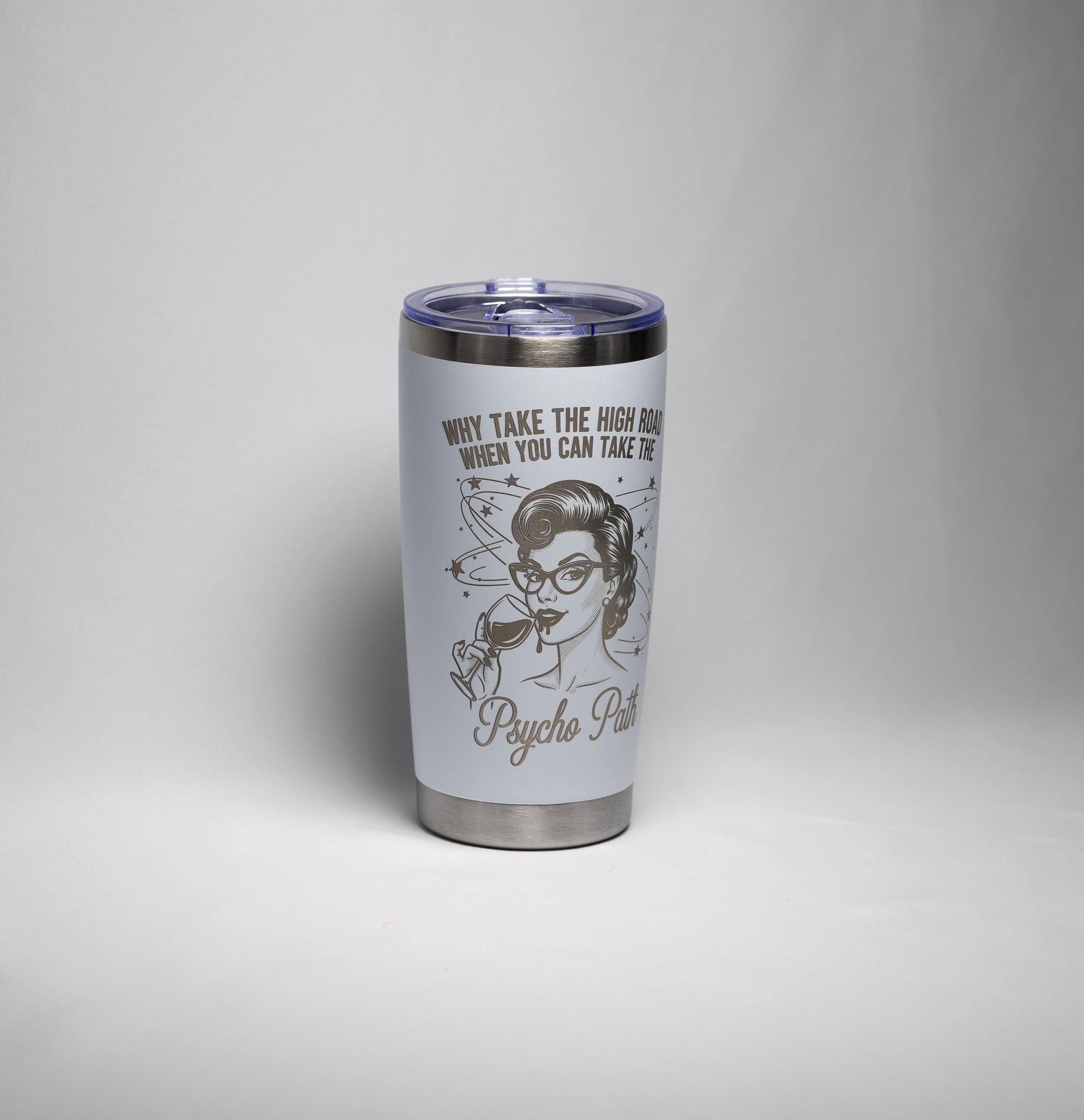 Laser Engraved Tumbler - 20 oz Stainless Steel Cup With Sarcastic Quote
