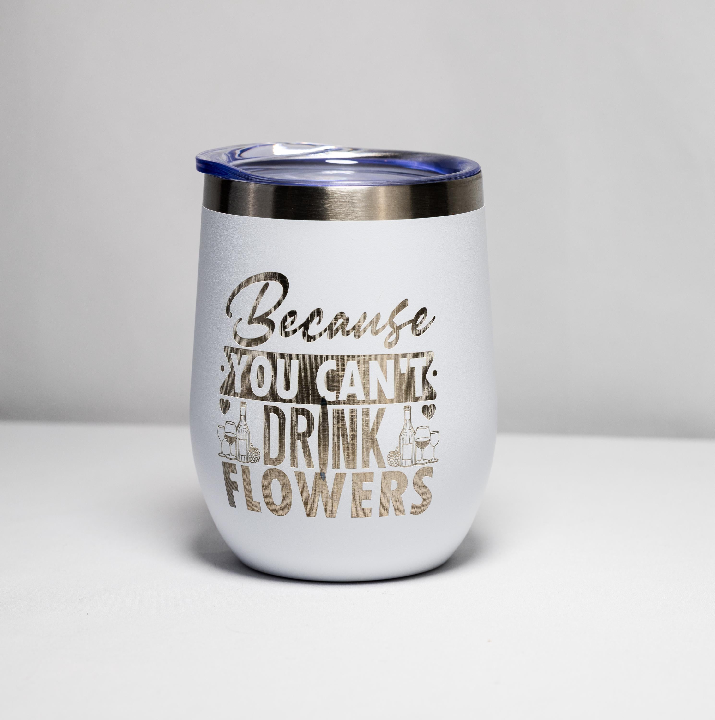 Funny Wine Tumbler - Stainless Steel Cup, Laser Engraved, Vacuum Insulated Mug