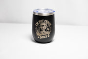 Stainless Steel Wine Tumbler - Mentally Spicy, Laser Engraved, Vacuum Insulated Cup