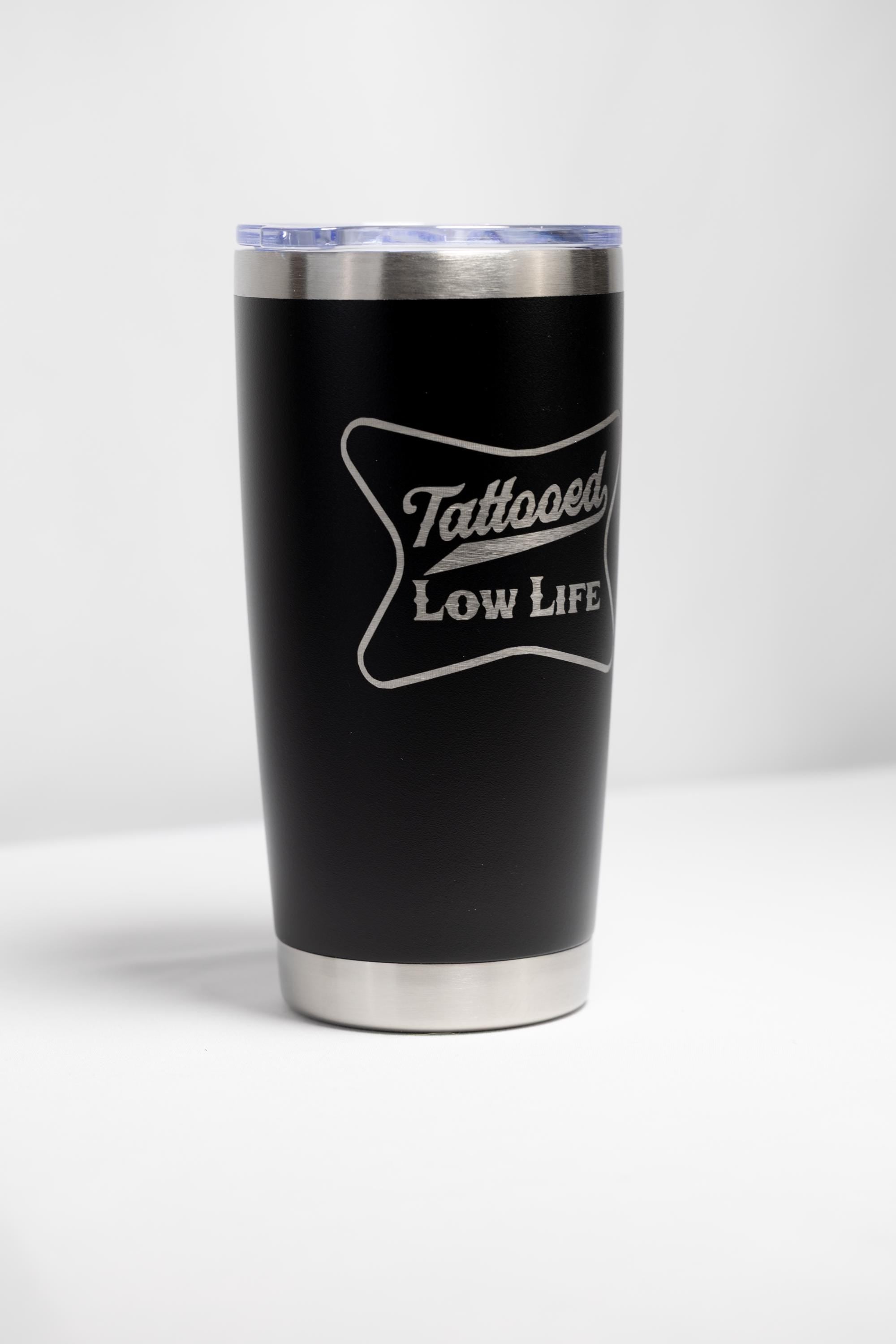 Tattooed Lowlife Tumbler - 20 oz Stainless Steel | Custom Color, Laser Engraved Cup