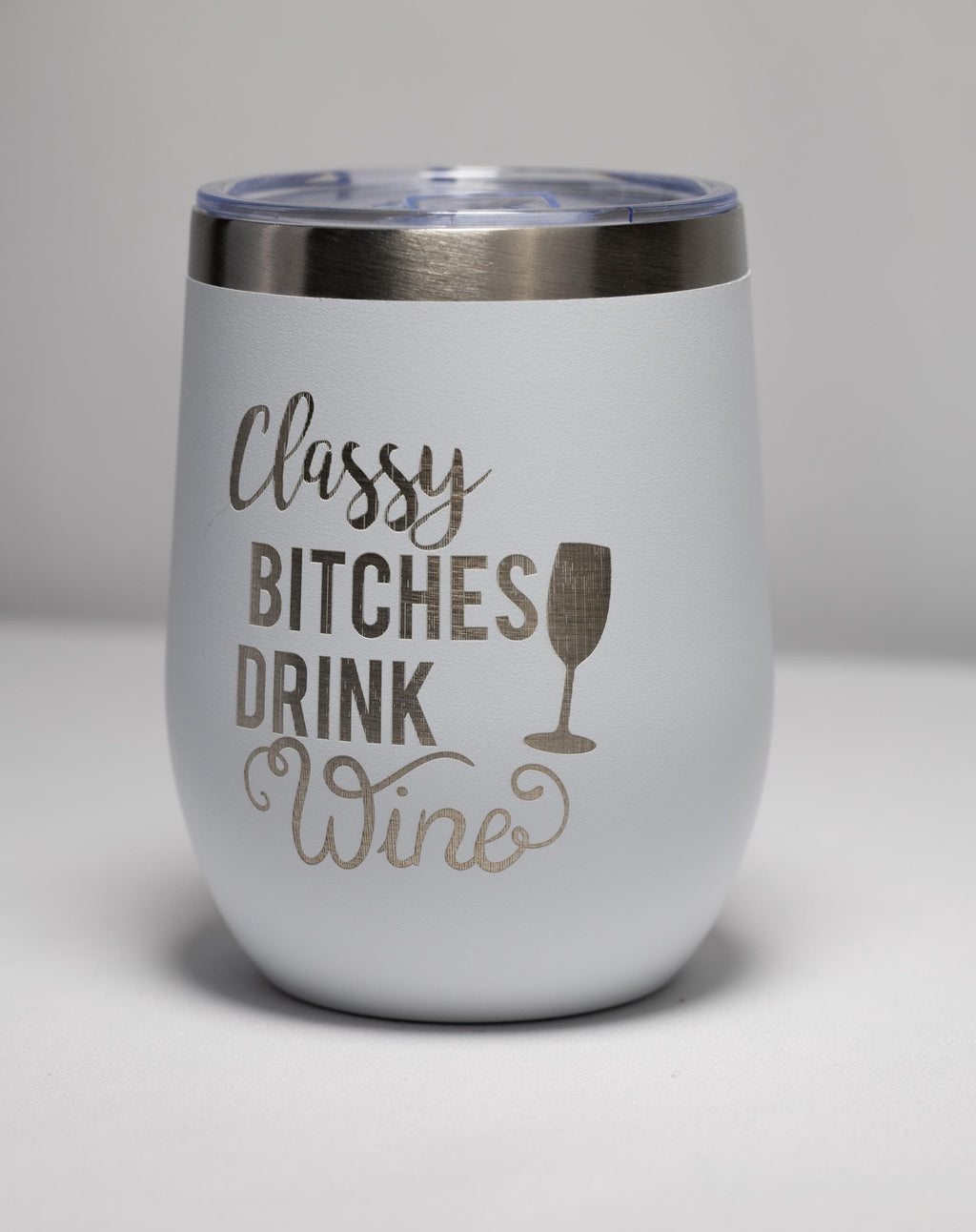 Wine Tumbler | Stainless Steel Cup With Laser Engraved Classy Bitches Design