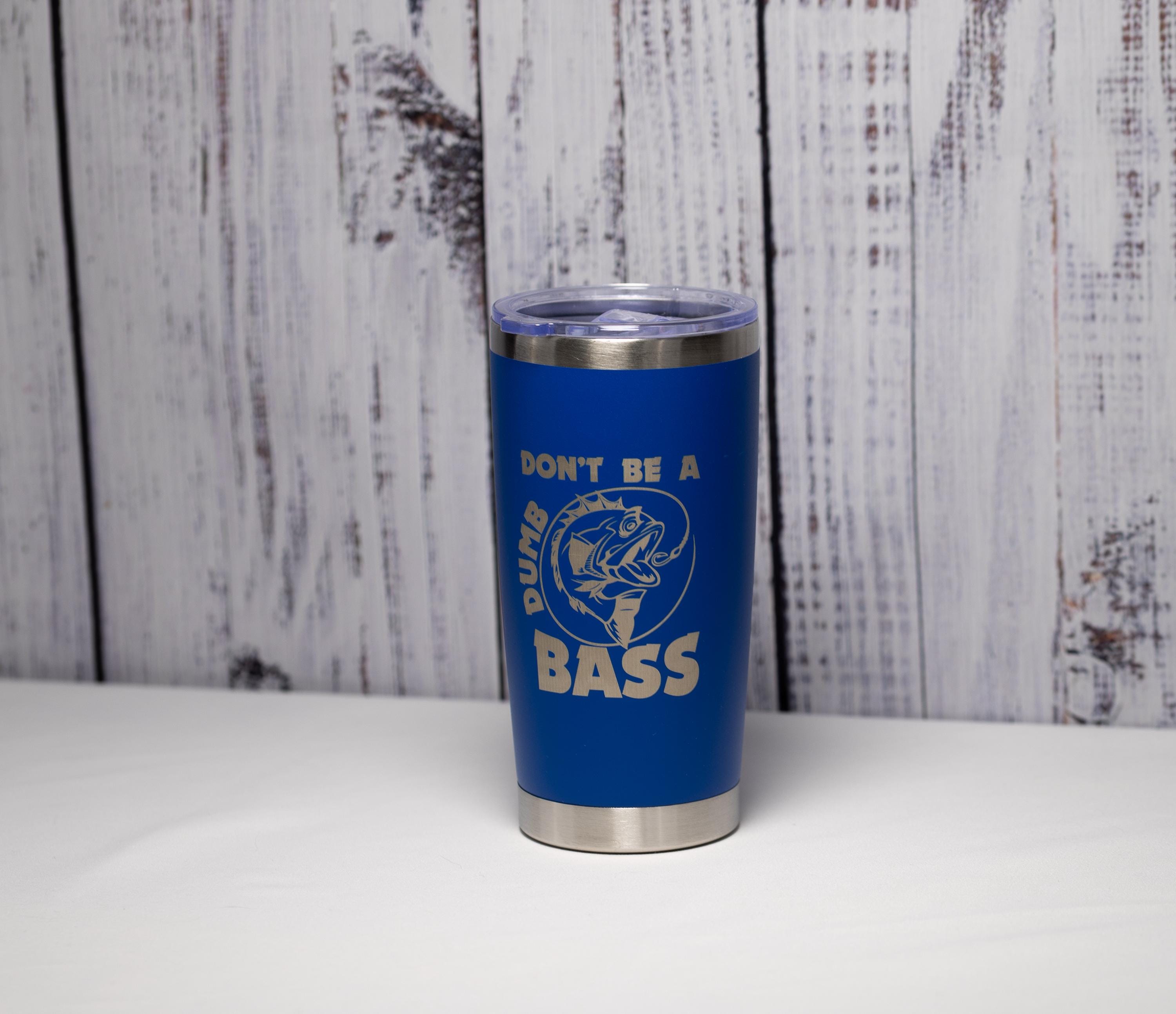 Funny Fishing Tumbler – 20 oz Bass Fishing Cup | Laser Engraved Stainless Steel Drinkware