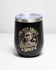 Stainless Steel Wine Tumbler - Mentally Spicy, Laser Engraved, Vacuum Insulated Cup