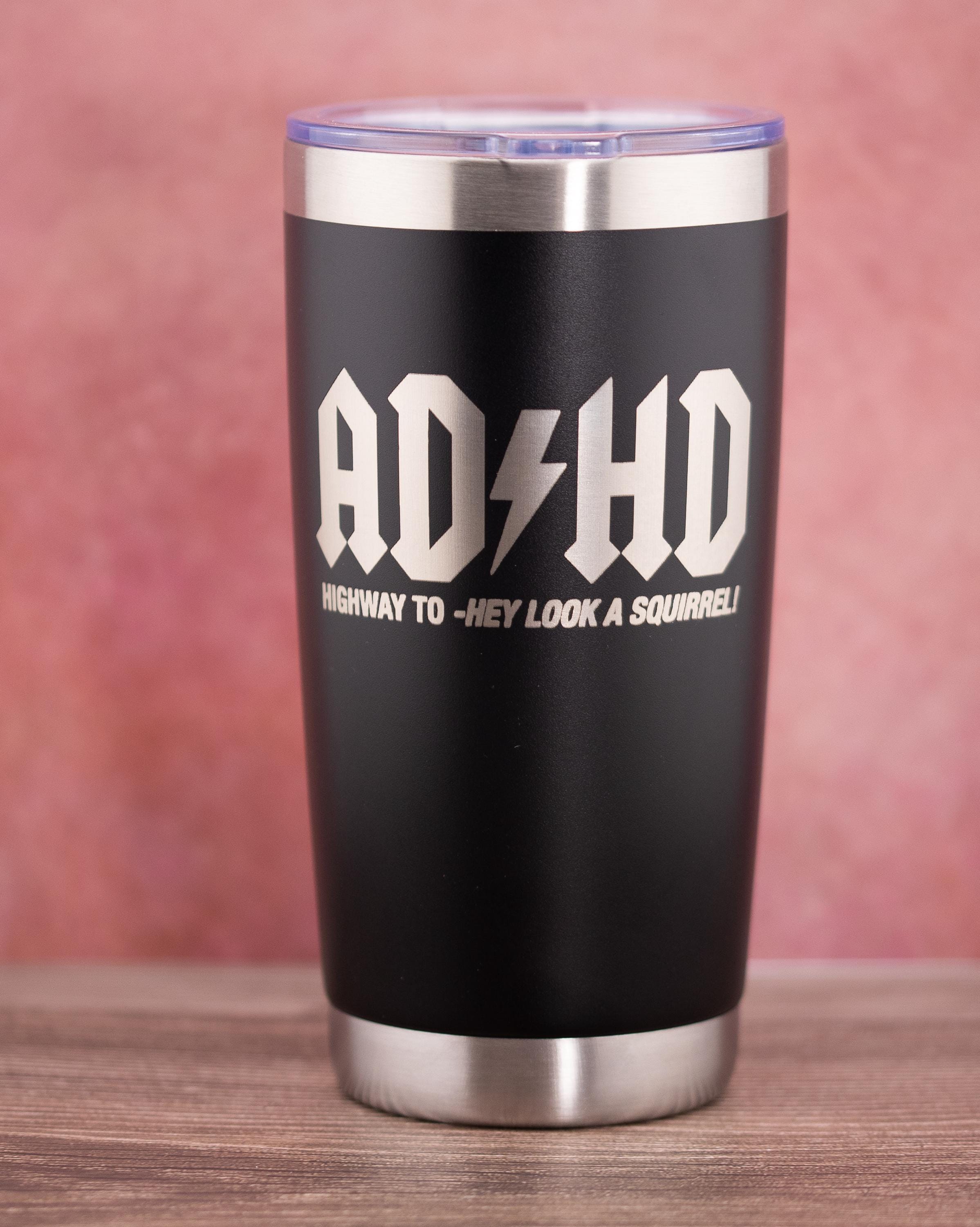 ADHD Stainless Steel Tumbler – 20oz Double Wall Insulated Cup With Spill Resistant Lid