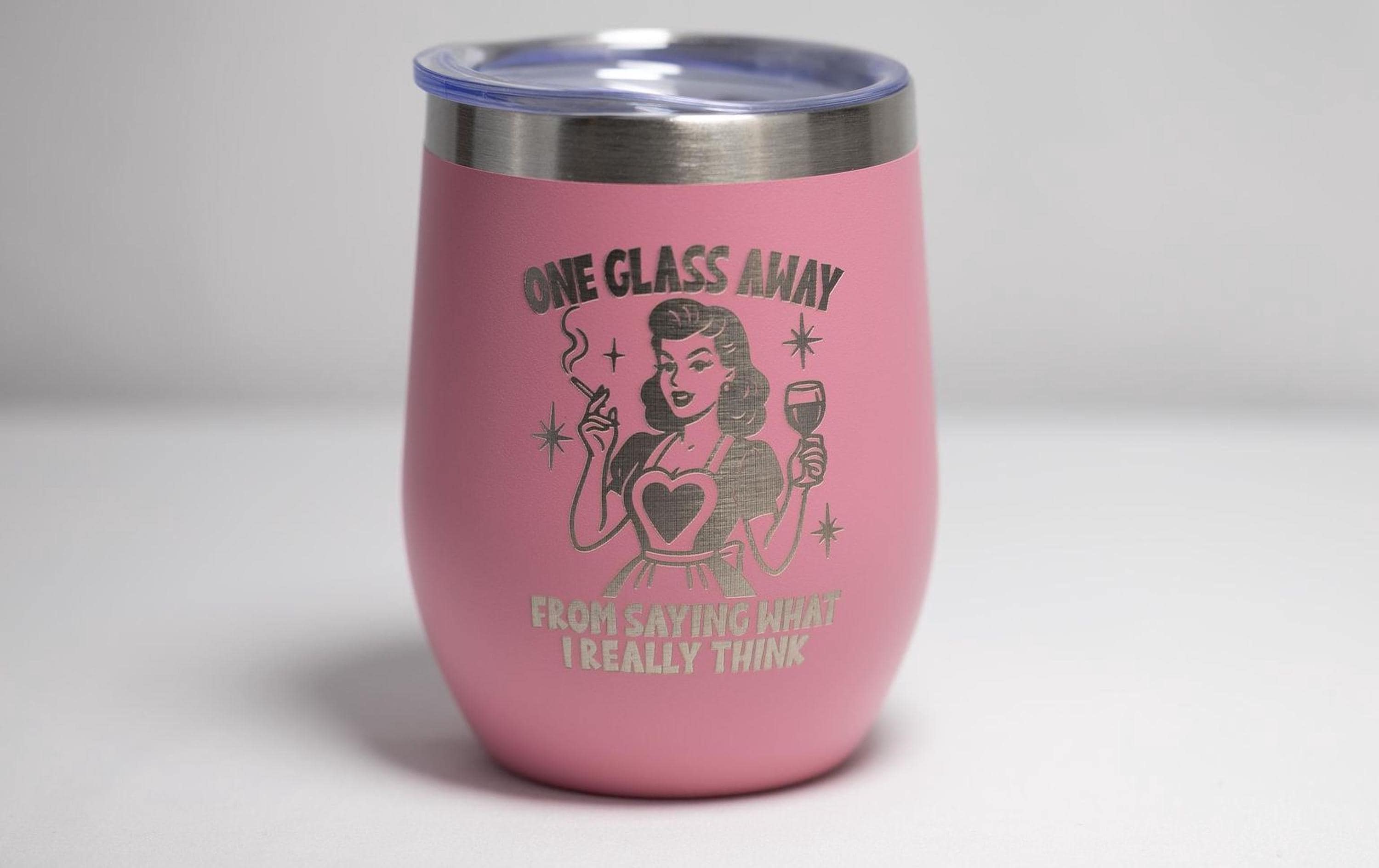 Wine Tumbler - 12 oz Stainless Steel Cup | Engraved '1 Glass Away' Funny Gift