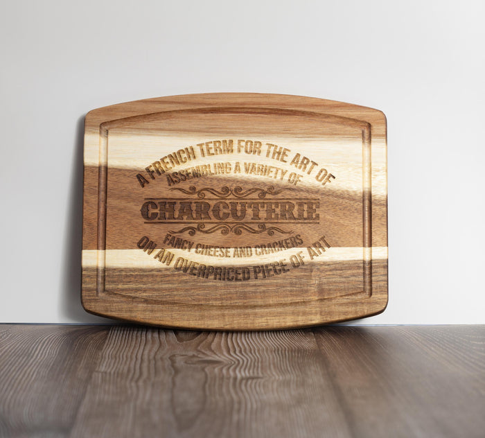 Charcuterie Board: Rustic Acacia Wood with Humor (10x12 Laser Engraved)