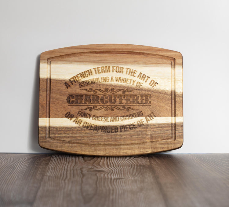 Charcuterie Board: Rustic Acacia Wood with Humor (10x12 Laser Engraved)