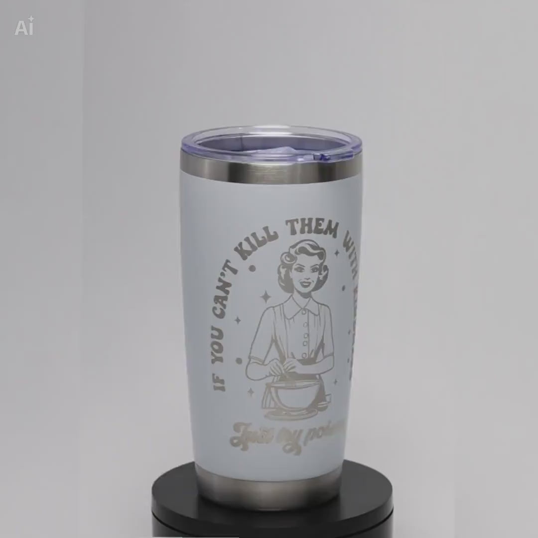 Sarcastic Quote Tumbler - 20 oz Insulated Stainless Steel Cup with Laser Engraving